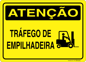 Placa ATENÇÃO: Tráfego de Empilhadeira