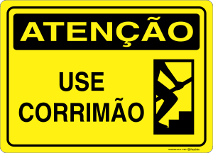 Placa ATENÇÃO: Use Corrimão