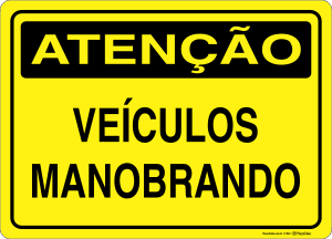 Placa ATENÇÃO: Veículos Manobrando