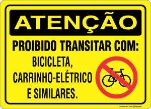 Placa ATENÇÃO: Proibido Transitar Com - Bicicleta, Carrinho-Elétrico e Similares