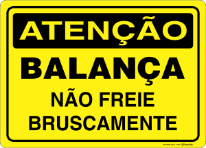 Placa ATENÇÃO: Balança - Não Freie Bruscamente