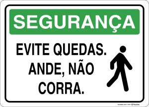 Placa SEGURANÇA: Evite Quedas - Ande, Não Corra