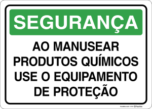 Placa SEGURANÇA: Ao Manusear Produtos Químicos Use o Equipamento de Proteção