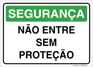 Placa SEGURANÇA: Não Entre Sem Proteção