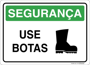 Placa SEGURANÇA: Use botas