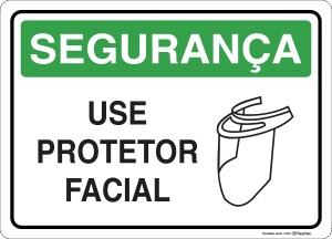 Placa SEGURANÇA: Use protetor facial