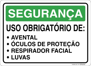 Placa SEGURANÇA: Uso obrigatório avental, óculos de proteção, respirador facial e luvas