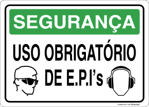 Placa SEGURANÇA: Uso obrigatório de EPI's