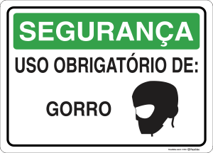 Placa SEGURANÇA: Uso obrigatório de: Gorro