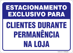 Placa Estacionamento para clientes durante a permanência na loja